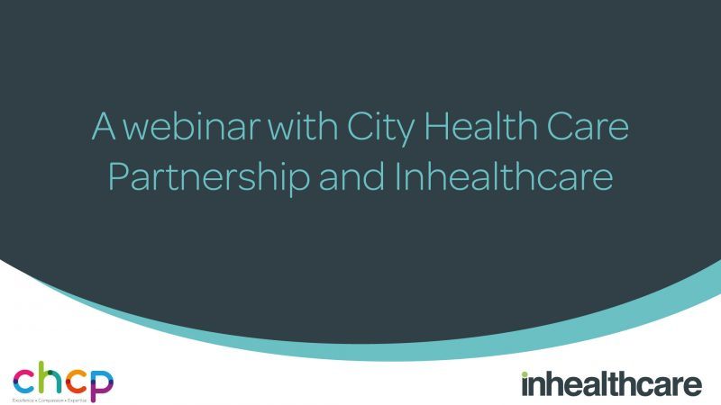 A webinar with City Health Care Partnership and Inhealthcare
